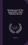 Developments of Ten Years in New York's Probation Service