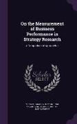 On the Measurement of Business Performance in Strategy Research: A Comparison of Approaches