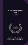 In the Sweet Spring-Time: A Love Story