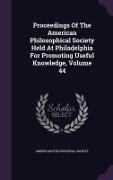 Proceedings of the American Philosophical Society Held at Philadelphia for Promoting Useful Knowledge, Volume 44