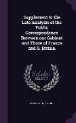 Supplement to the Late Analysis of the Public Correspondence Between Our Cabinet and Those of France and G. Britain