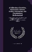 A Collection of Articles, Injunctions, Canons, Orders, Ordinances, and Constitutions Ecclesiastical: With Other Publick Records of the Church of Eng