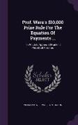 Prof. Ware's $10,000 Prize Rule for the Equation of Payments ...: To Which Is Appended Rankin's Perpetual Almanac