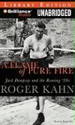 A Flame of Pure Fire: Jack Dempsey and the Roaring '20s