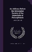 An Address Before the Zelosophic Society of the University of Pennsylvania: January 25th, 1842