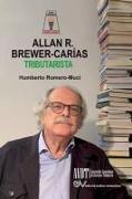 ALLAN BREWER CARIAS TRIBUTARISTA. Sus aportaciones al Derecho Tributario Venezolano