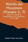 Histoire des Musulmans d'Espagne (t. 3), jusqu'à la conquête de l'Andalouisie par les Almoravides (711-1100)