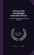 Lehrbuch Der Griechischen Staatsalterthumer: Aus Dem Standpuncte Der Geschichte Entworfen