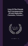 Lives of the Friends and Contemporaries of Lord Chancellor Clarendon, Volume 2