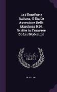 La Filosofante Italiana, O Sia Le Avventure Della Marchesa N.N. Scritte in Francese Da Lei Medesima