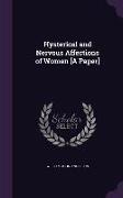 Hysterical and Nervous Affections of Women [A Paper]