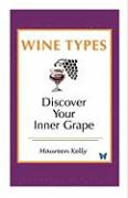 Wine Types - Discover Your Inner Grape