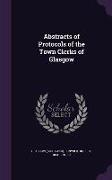 Abstracts of Protocols of the Town Clerks of Glasgow