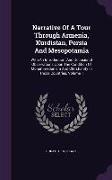 Narrative of a Tour Through Armenia, Kurdistan, Persia and Mesopotamia: With an Introduction, and Occasional Observations Upon the Condition of Mohamm