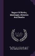 Report of Births, Marriages, Divorces and Deaths