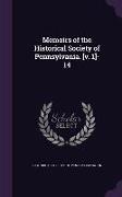 Memoirs of the Historical Society of Pennsylvania. [V. 1]-14