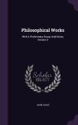 Philosophical Works: With a Preliminary Essay and Notes, Volume 2