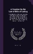 A Treatise on the Law of Bills of Lading: Comprising the Various Legal Incidents Attaching to the Bill of Lading, The Legal Effects of Each of the C