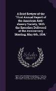 A Brief Review of the First Annual Report of the American Anti-Slavery Society, with the Speeches Delivered at the Anniversary Meeting, May 6th, 183