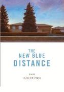 The New Blue Distance: Poems