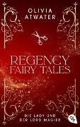 Regency Fairy Tales - Die Lady und der Lord Magier