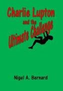 Charlie Lupton and the Ultimate Challenge