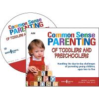 Common Sense Parenting of Toddlers and Preschoolers: Handling the Day-To-Day Challenges of Parenting Young Children, Ages Two to Five