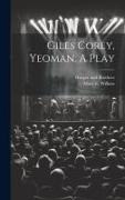 Giles Corey, Yeoman. A Play