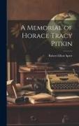 A Memorial of Horace Tracy Pitkin