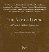 The Art of Living: A Practical Guide to Being Alive