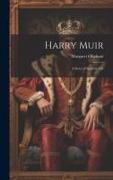 Harry Muir: A Story of Scottish Life