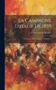 La Campagne D'italie De 1859: Chroniques De La Guerre, Volume 1