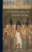 Les 36,000 Ans De Manéthon