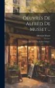 Oeuvres De Alfred De Musset ...: Mélanges De Littérature Et De Critique