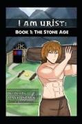 I Am Urist: Book 1: The Stone Age