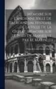 Mémoire Sur L'ancienne Ville De Tauroentum. Histoire De La Ville De La Ciotat. Mémoire Sur Le Port De Marseille Par M. Marin