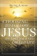 Choosing to Follow Jesus on This Journey Called Life