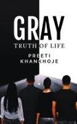 Gray: Truth of life