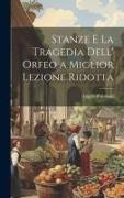 Stanze E La Tragedia Dell' Orfeo a Miglior Lezione Ridotta