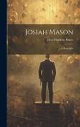 Josiah Mason: A Biography