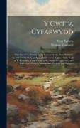 Y Cwtta Cyfarwydd: 'the Chronicle Written by the Famous Clarke, Peter Roberts', for 1607-1646. With an Appendix From the Register Note-Bo