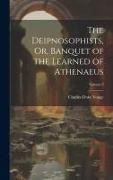 The Deipnosophists, Or, Banquet of the Learned of Athenaeus, Volume 2