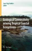 Ecological Connectivity Among Tropical Coastal Ecosystems