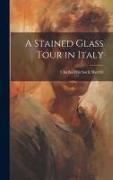 A Stained Glass Tour in Italy