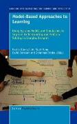 Model-Based Approaches to Learning: Using Systems Models and Simulations to Improve Understanding and Problem Solving in Complex Domains