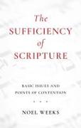 The Sufficiency of Scripture: Basic Issues and Points of Contention