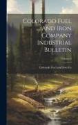 Colorado Fuel And Iron Company Industrial Bulletin, Volume 6
