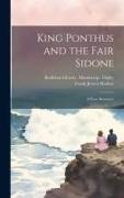 King Ponthus and the Fair Sidone: A Prose Romance