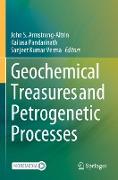 Geochemical Treasures and Petrogenetic Processes
