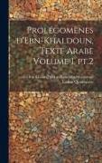 Prolégomènes d'Ebn-Khaldoun, texte Arabe Volume 1, pt.2